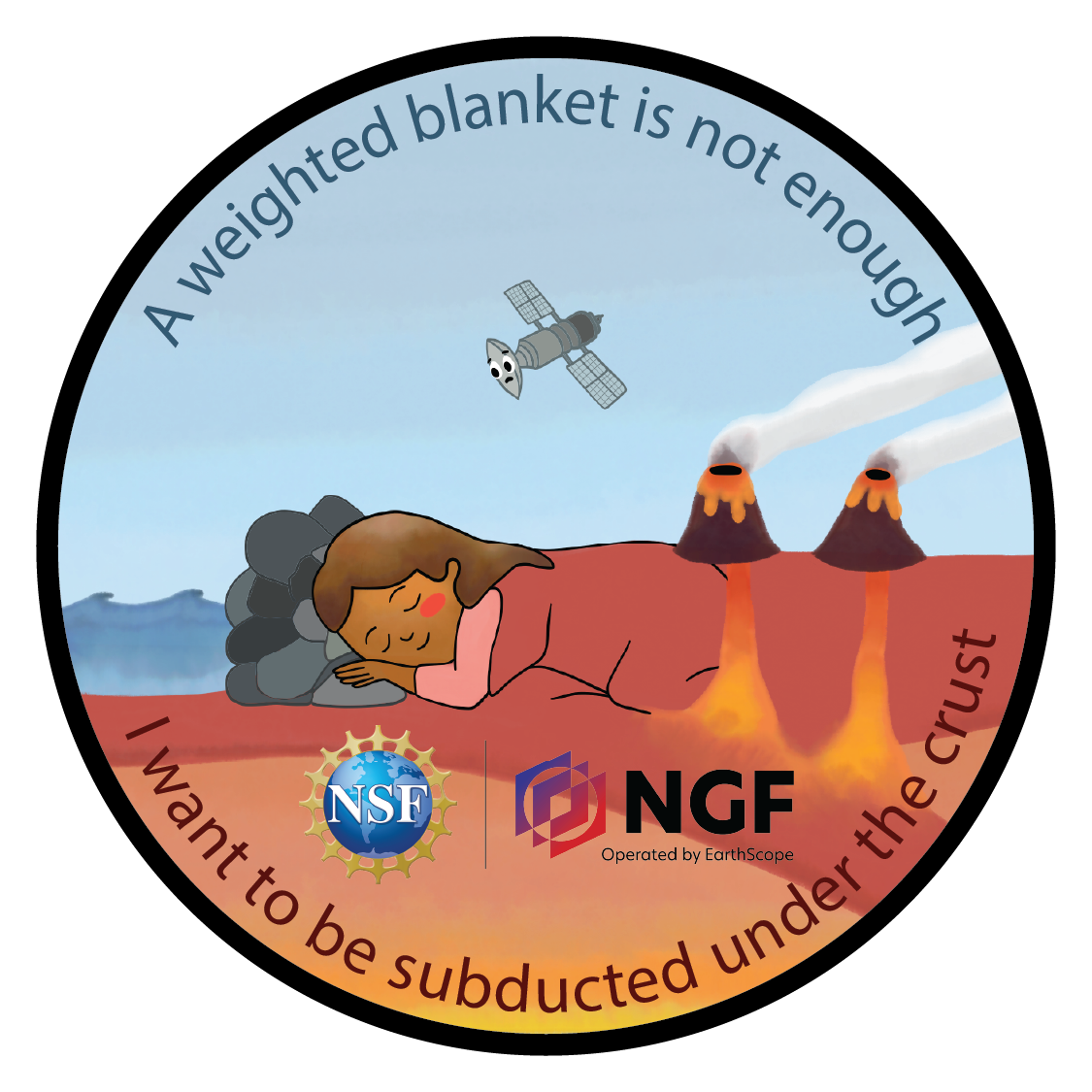 Girl sleeping while subducted under the earth's crust, as if it is a weighted blanket. She is a using a pile of rocks (pillow basalt) as a pillow. Two volanoes lay atop the subduction blanket. An anthropomorphized satellite looks over her from the sky with a concerned expression.